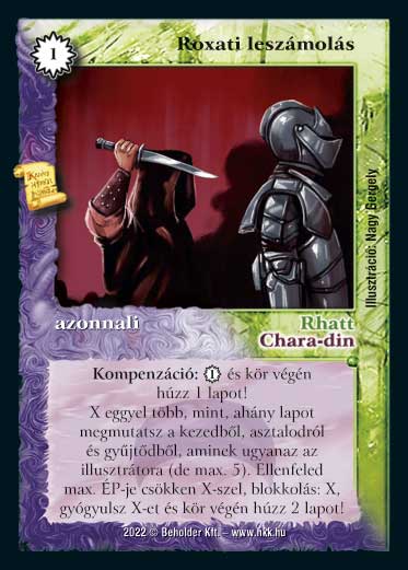 Kiadás: Roxat céhei
Gyakoriság: ultra ritka