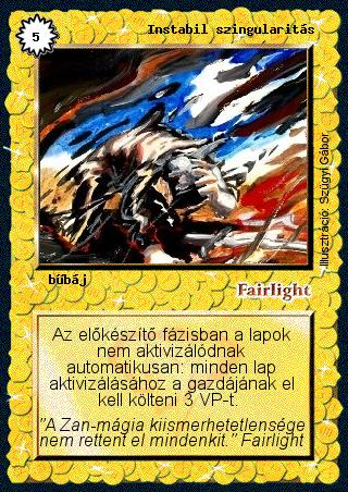 Kiadás: Alappakli, 2. kiadás, Alappakli, 3. kiadás, Alappakli, 4. kiadás, Hőskorszak
Gyakoriság: ritka