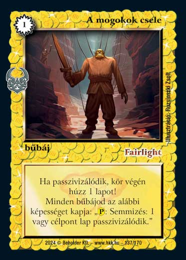 Kiadás: Ősi Káosz
Gyakoriság: nem gyakori