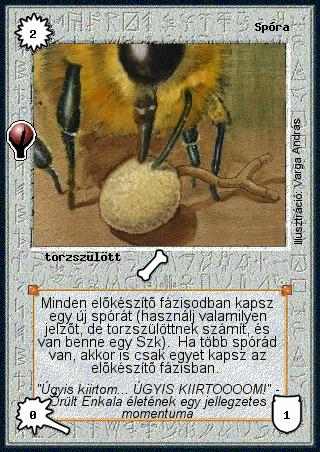 Kiadás: Alappakli, 5. kiadás (Ősök városa), Alappakli, 6. kiadás (Ősök Városa), Alappakli, 7. kiadás (Ősök Városa)
Gyakoriság: gyakori