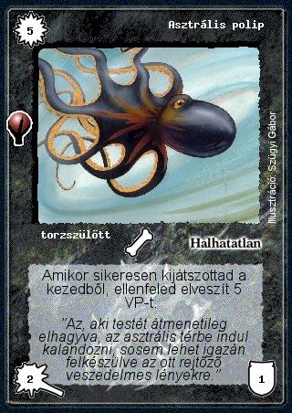 Kiadás: Alappakli, 5. kiadás (Ősök városa), Alappakli, 6. kiadás (Ősök Városa), Kezdőcsomag, Alappakli, 7. kiadás (Ősök Városa), Túlélők Földje
Gyakoriság: gyakori