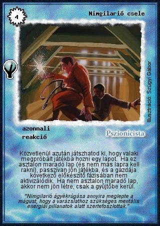 Kiadás: Alappakli, 5. kiadás (Ősök városa), Alappakli, 6. kiadás (Ősök Városa), Alappakli, 7. kiadás (Ősök Városa)
Gyakoriság: nem gyakori