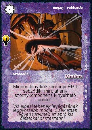 Kiadás: Alappakli, 5. kiadás (Ősök városa), Alappakli, 6. kiadás (Ősök Városa), Alappakli, 7. kiadás (Ősök Városa)
Gyakoriság: ritka