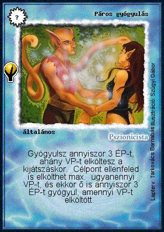 Kiadás: Alappakli, 5. kiadás (Ősök városa), Alappakli, 6. kiadás (Ősök Városa), Alappakli, 7. kiadás (Ősök Városa)
Gyakoriság: ritka