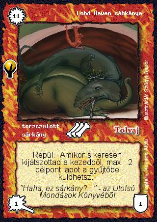 Kiadás: Alappakli, 5. kiadás (Ősök városa), Alappakli, 6. kiadás (Ősök Városa), Alappakli, 7. kiadás (Ősök Városa)
Gyakoriság: ritka