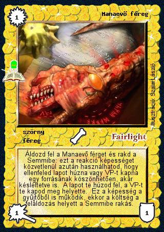 Kiadás: A férgek háborúja (Zén)
Gyakoriság: ritka