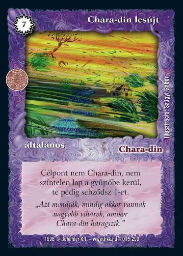 Kiadás: Chara-din visszatér, Túlélők Földje
Gyakoriság: gyakori