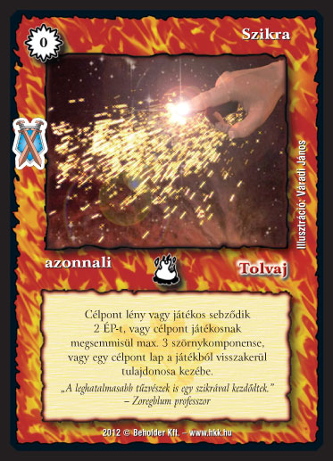 Kiadás: Istenek viadala
Gyakoriság: gyakori